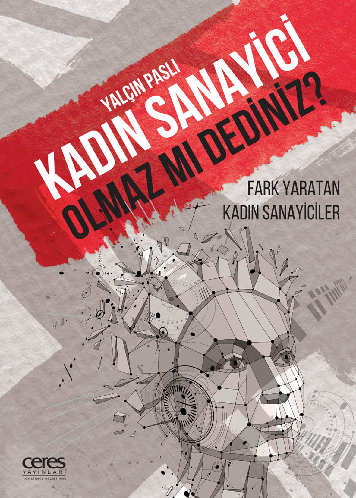 Kadın sanayici olmaz mı dediniz?